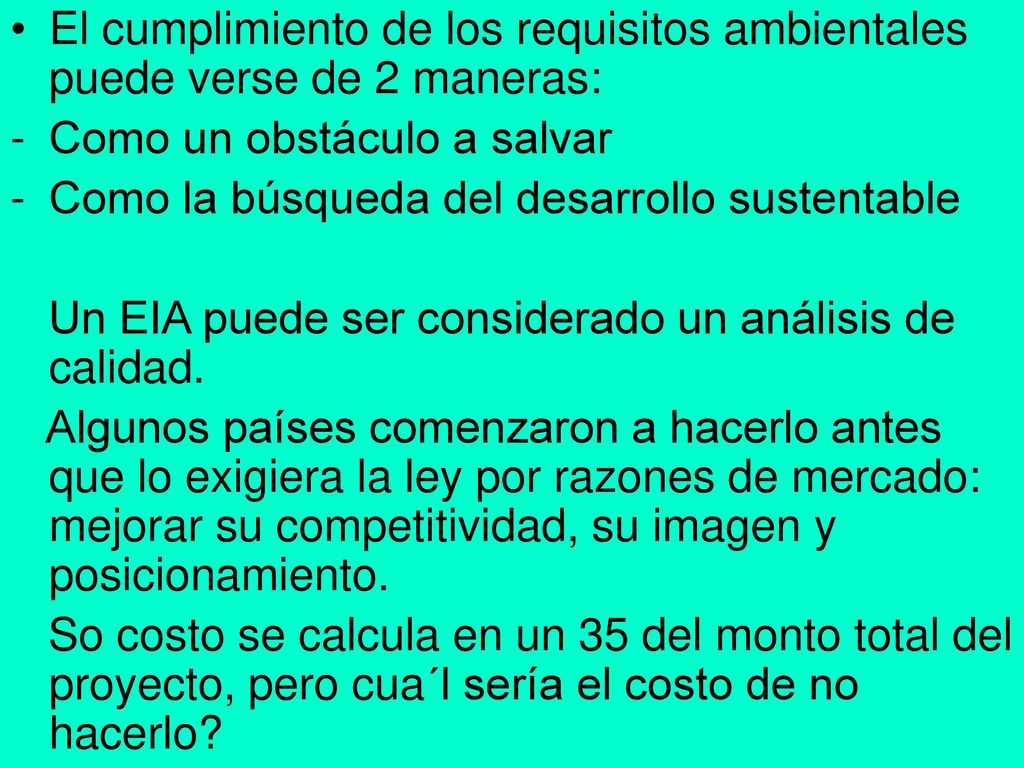 El cumplimiento de los requisitos ambientales puede verse de 2 maneras: