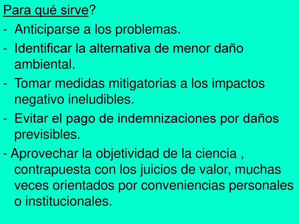 Para qué sirve Anticiparse a los problemas. Identificar la alternativa de menor daño ambiental.
