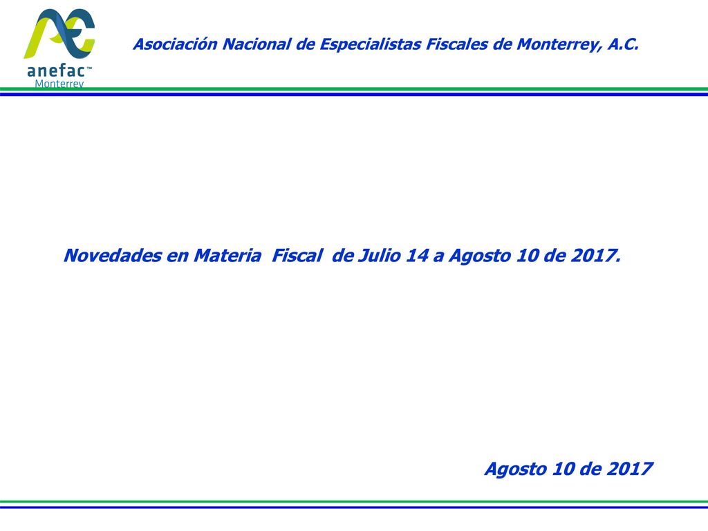 Novedades en Materia Fiscal de Julio 14 a Agosto 10 de 2017.
