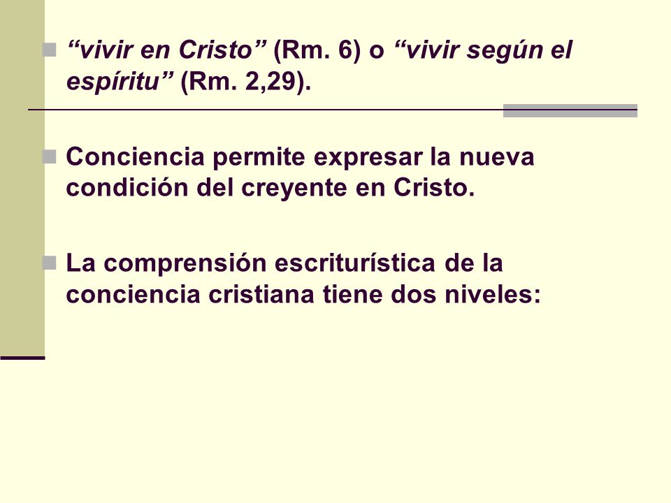 vivir en Cristo (Rm. 6) o vivir según el espíritu (Rm. 2,29).