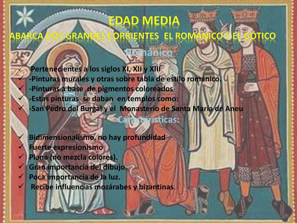 Edad Media abarca dos grandes corrientes: el románico y el gótico.