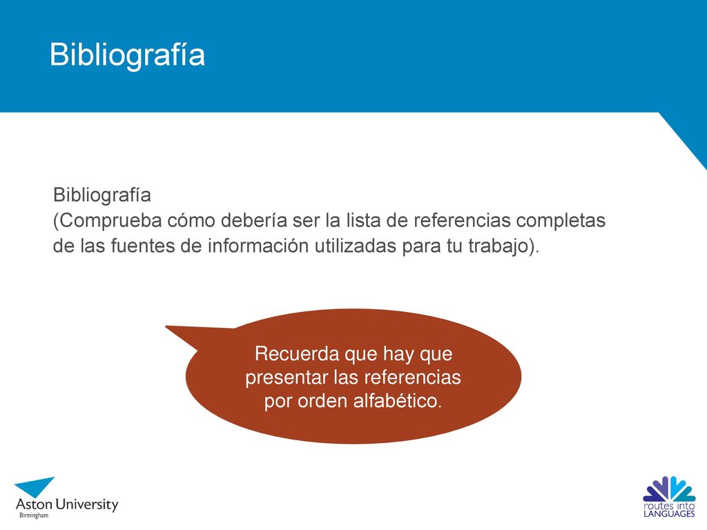 Recuerda que hay que presentar las referencias por orden alfabético.