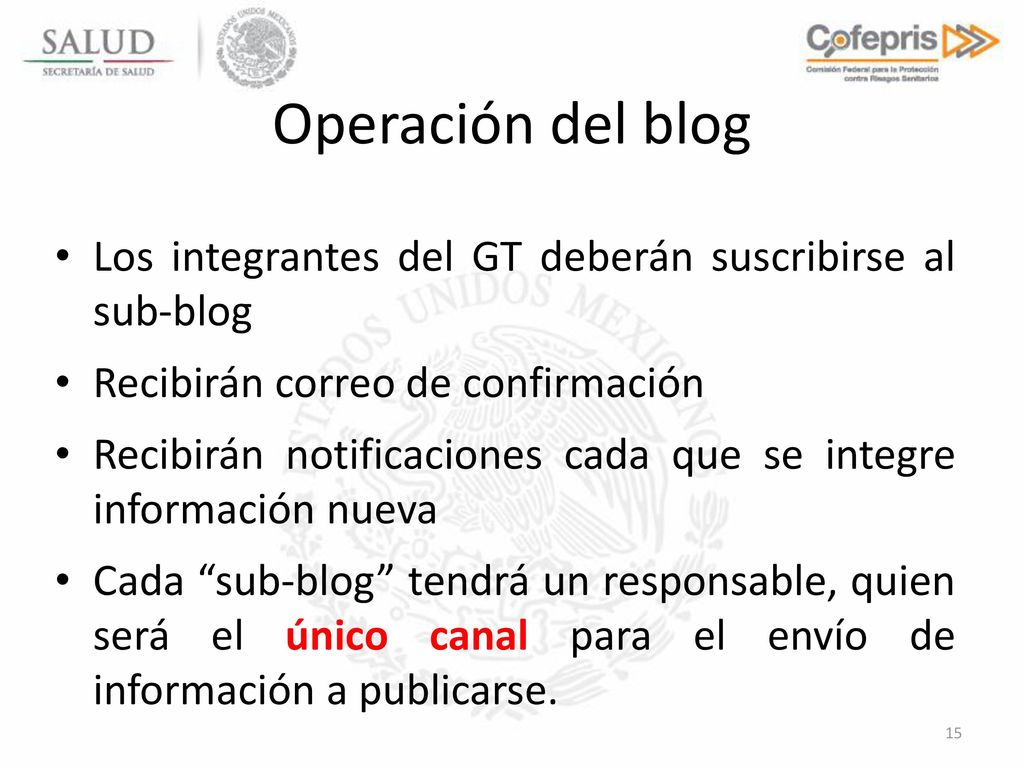 Operación del blog Los integrantes del GT deberán suscribirse al sub-blog. Recibirán correo de confirmación.