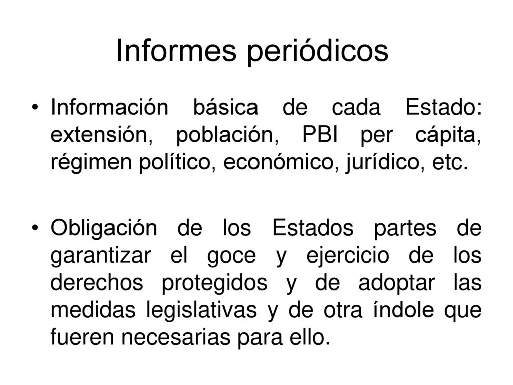 Informes periódicos Información básica de cada Estado: extensión, población, PBI per cápita, régimen político, económico, jurídico, etc.