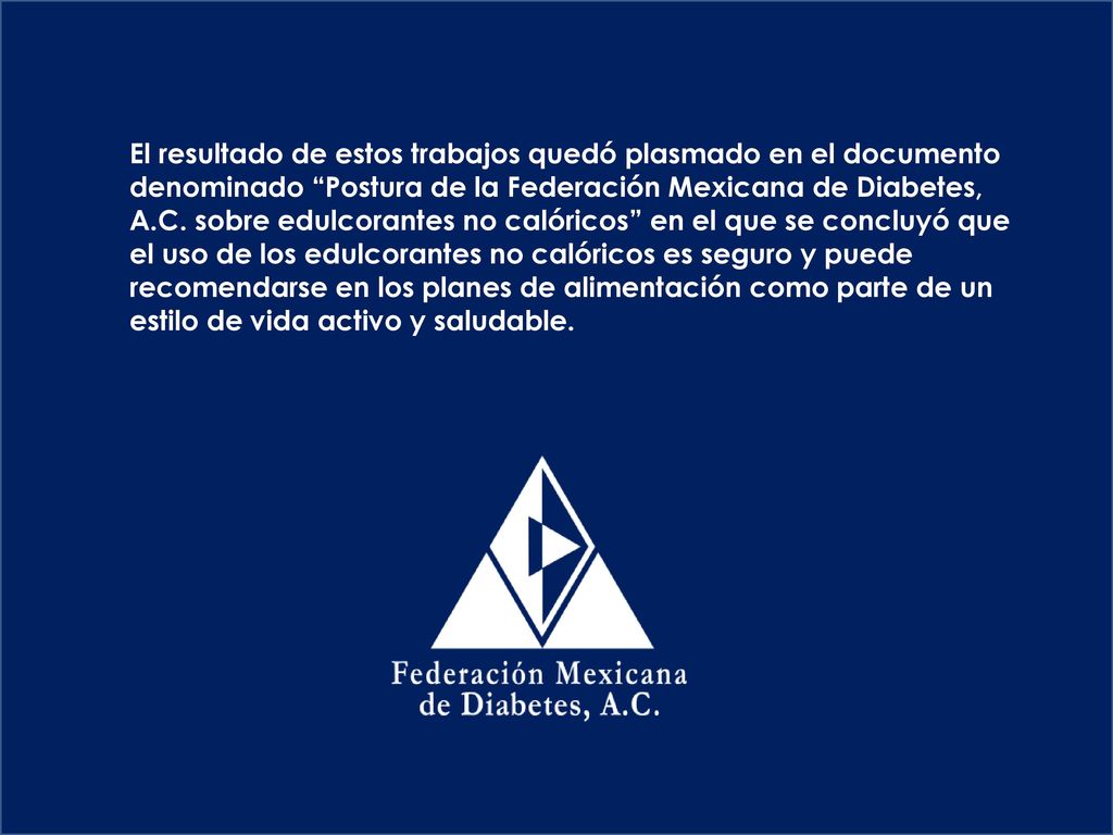 El resultado de estos trabajos quedó plasmado en el documento denominado Postura de la Federación Mexicana de Diabetes, A.C.
