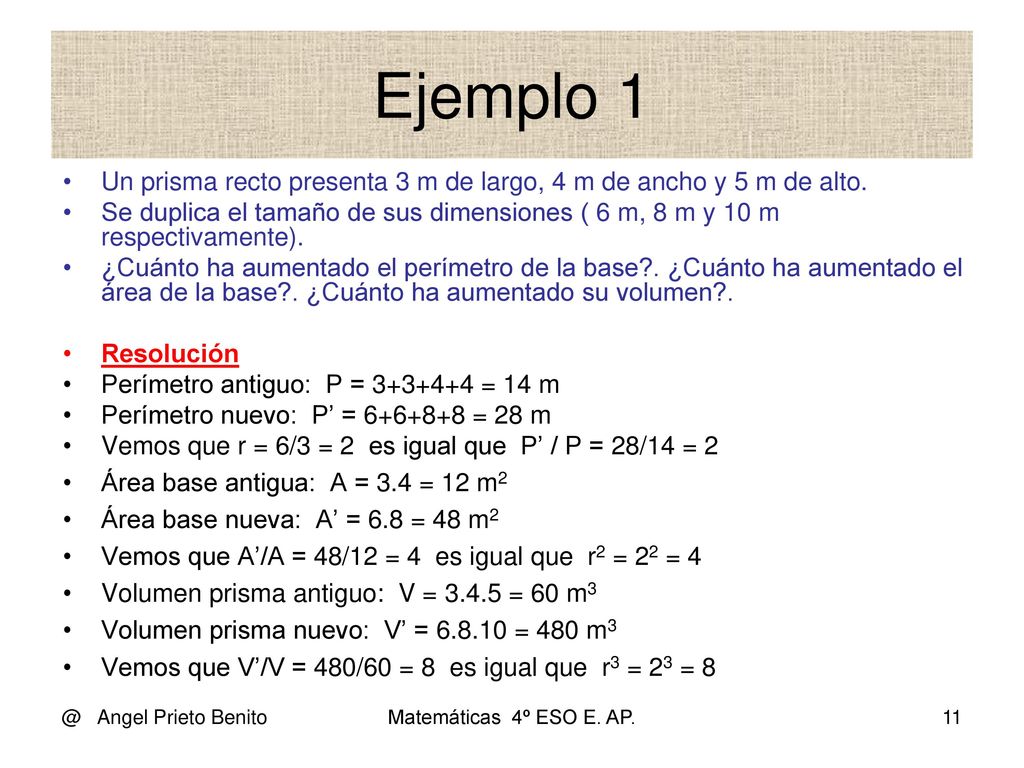 Ejemplo 1 Un prisma recto presenta 3 m de largo, 4 m de ancho y 5 m de alto.