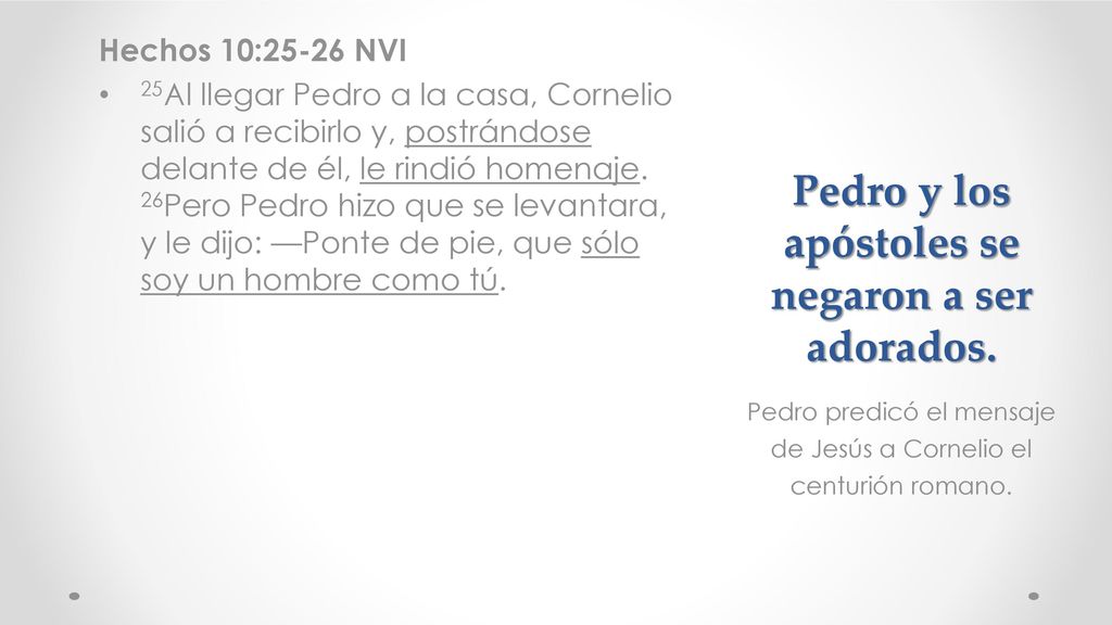 Pedro y los apóstoles se negaron a ser adorados.