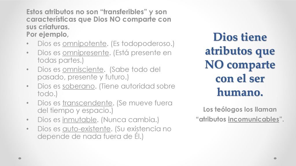 Dios tiene atributos que NO comparte con el ser humano.