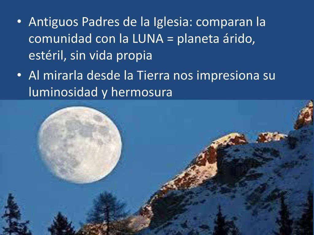 Antiguos Padres de la Iglesia: comparan la comunidad con la LUNA = planeta árido, estéril, sin vida propia