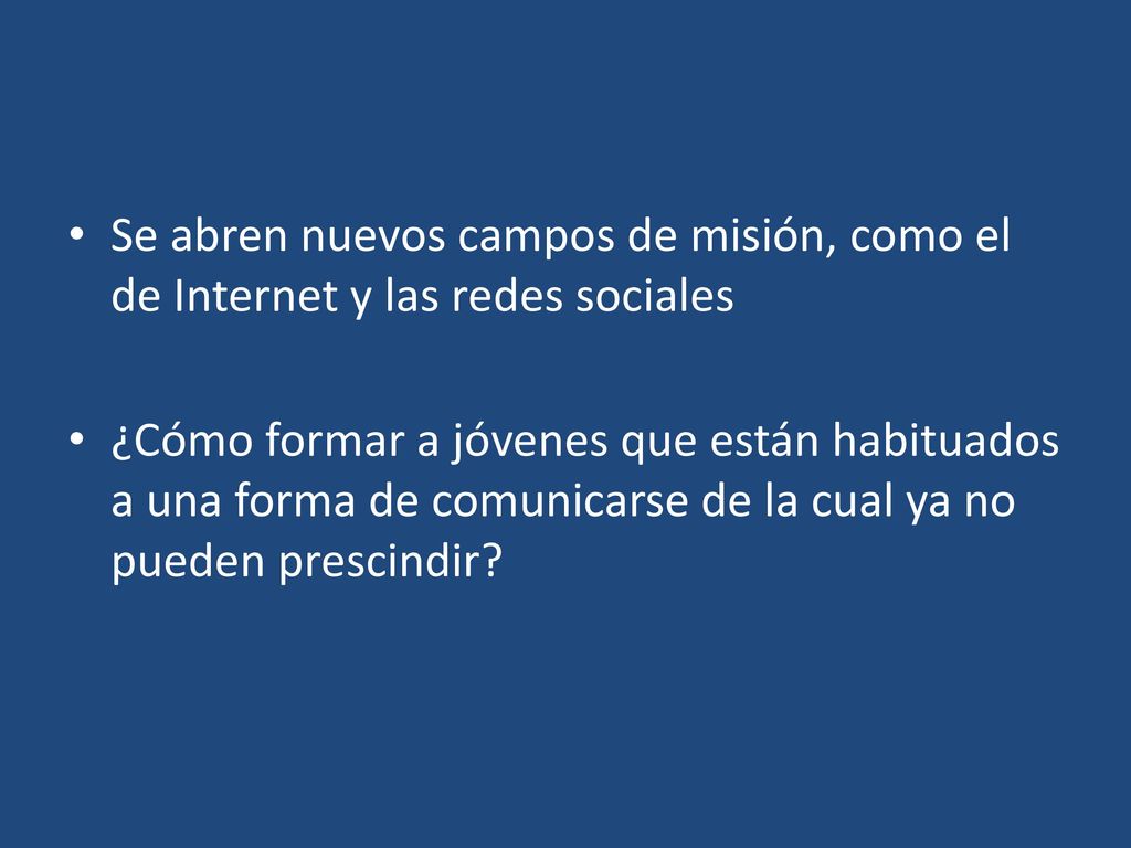 Se abren nuevos campos de misión, como el de Internet y las redes sociales