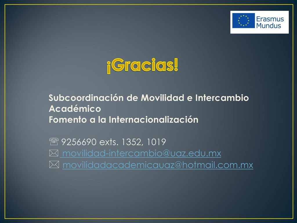 ¡Gracias! Subcoordinación de Movilidad e Intercambio Académico. Fomento a la Internacionalización.