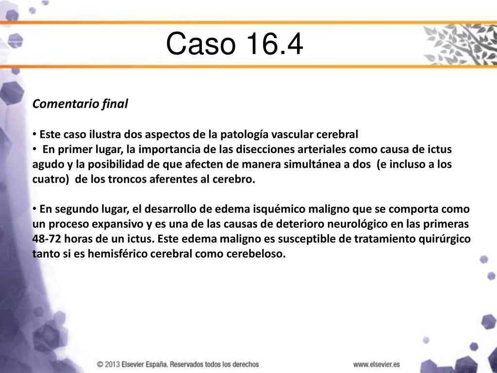 Caso 16.4 Comentario final. Este caso ilustra dos aspectos de la patología vascular cerebral.
