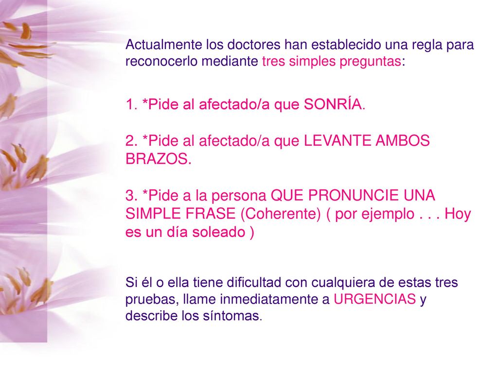 Actualmente los doctores han establecido una regla para reconocerlo mediante tres simples preguntas: