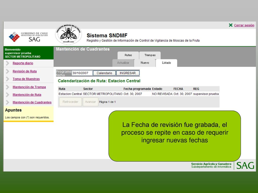 La Fecha de revisión fue grabada, el proceso se repite en caso de requerir ingresar nuevas fechas