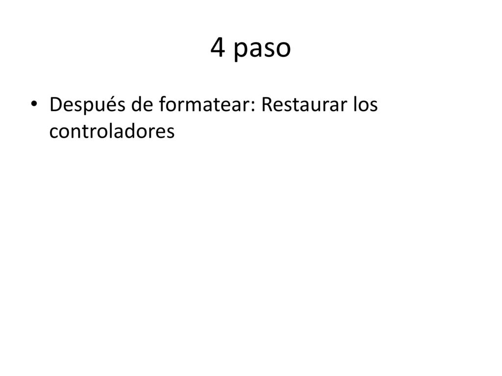 4 paso Después de formatear: Restaurar los controladores
