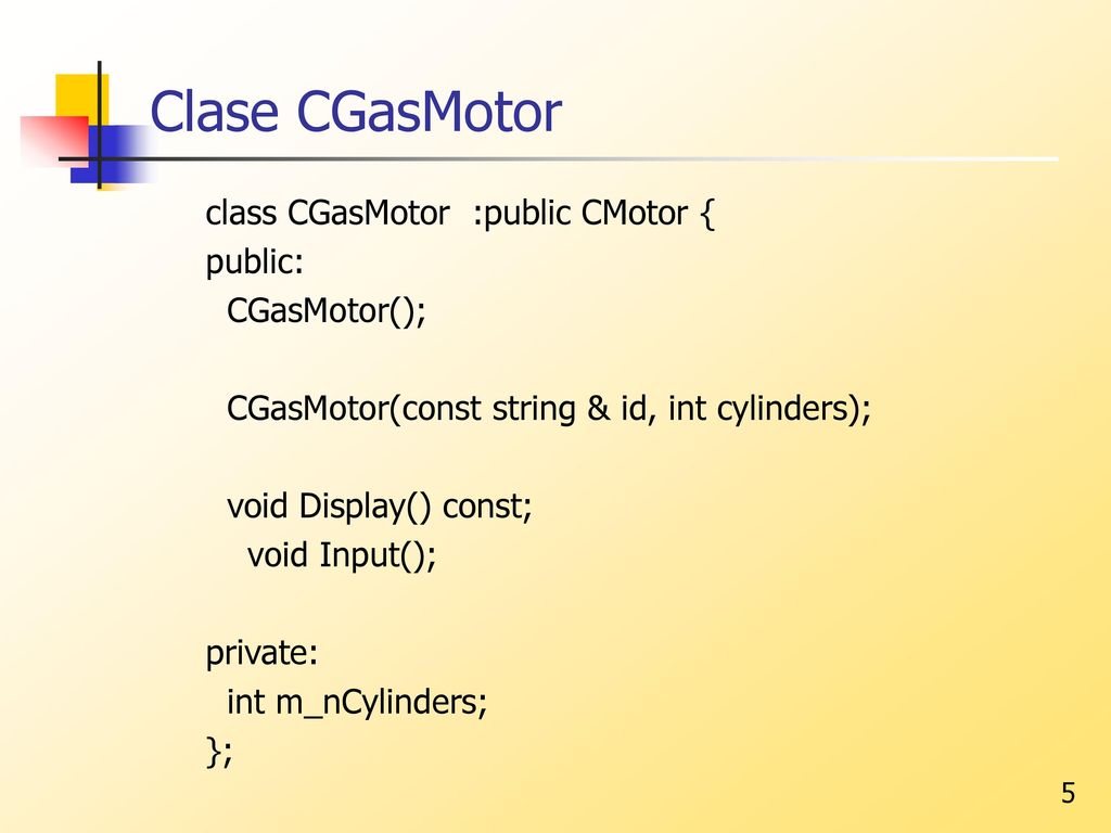 Clase CGasMotor class CGasMotor :public CMotor { public: CGasMotor();