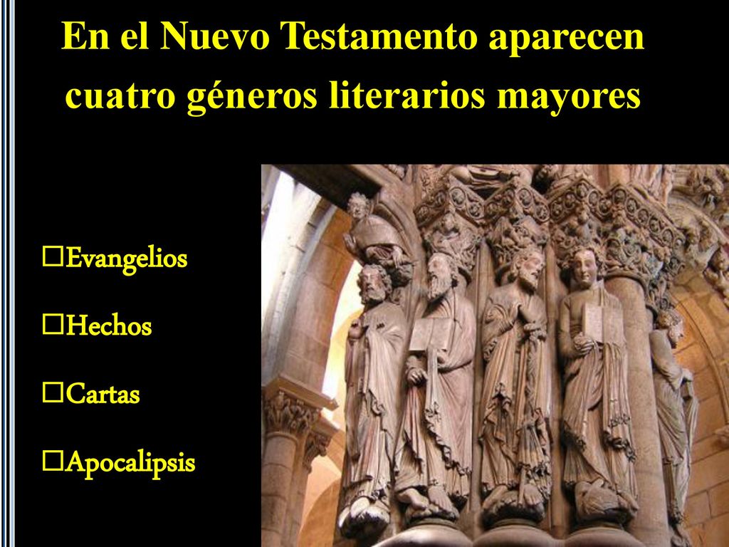 En el Nuevo Testamento aparecen cuatro géneros literarios mayores