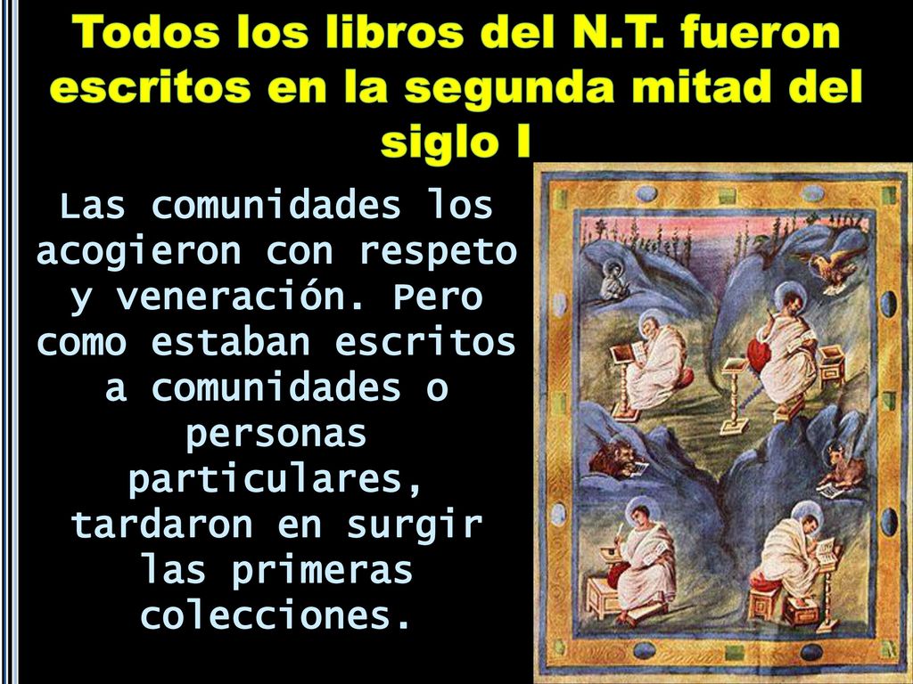 Todos los libros del N.T. fueron escritos en la segunda mitad del siglo I