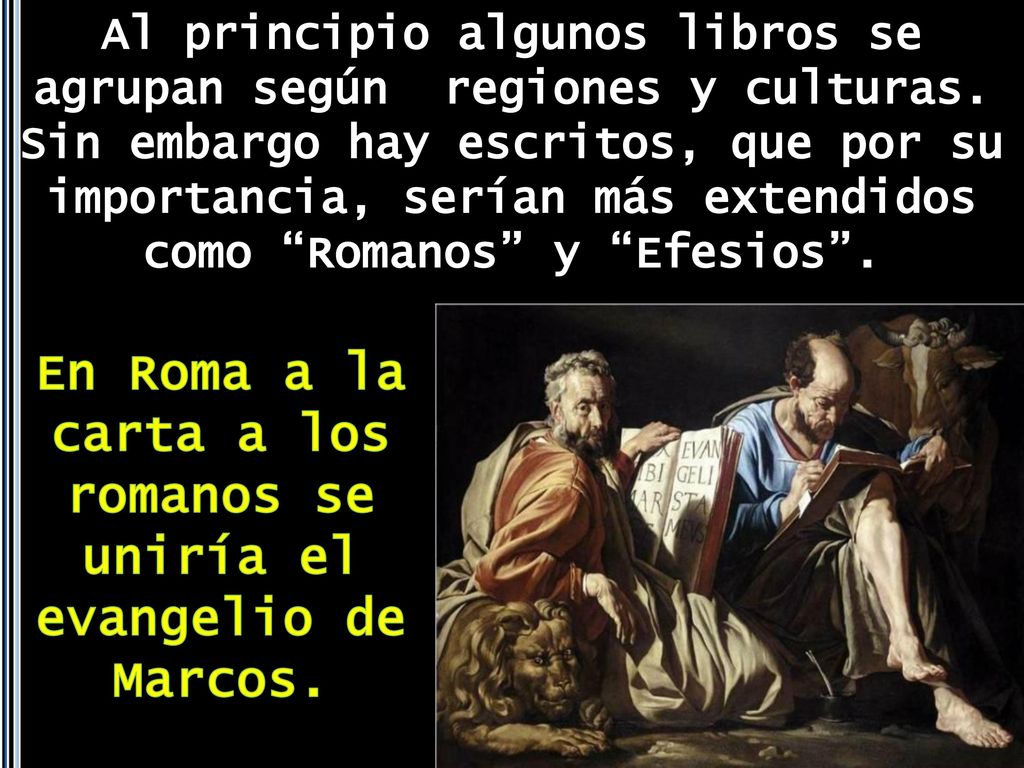 En Roma a la carta a los romanos se uniría el evangelio de Marcos.