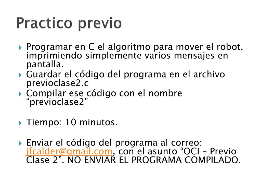 Practico previo Programar en C el algoritmo para mover el robot, imprimiendo simplemente varios mensajes en pantalla.