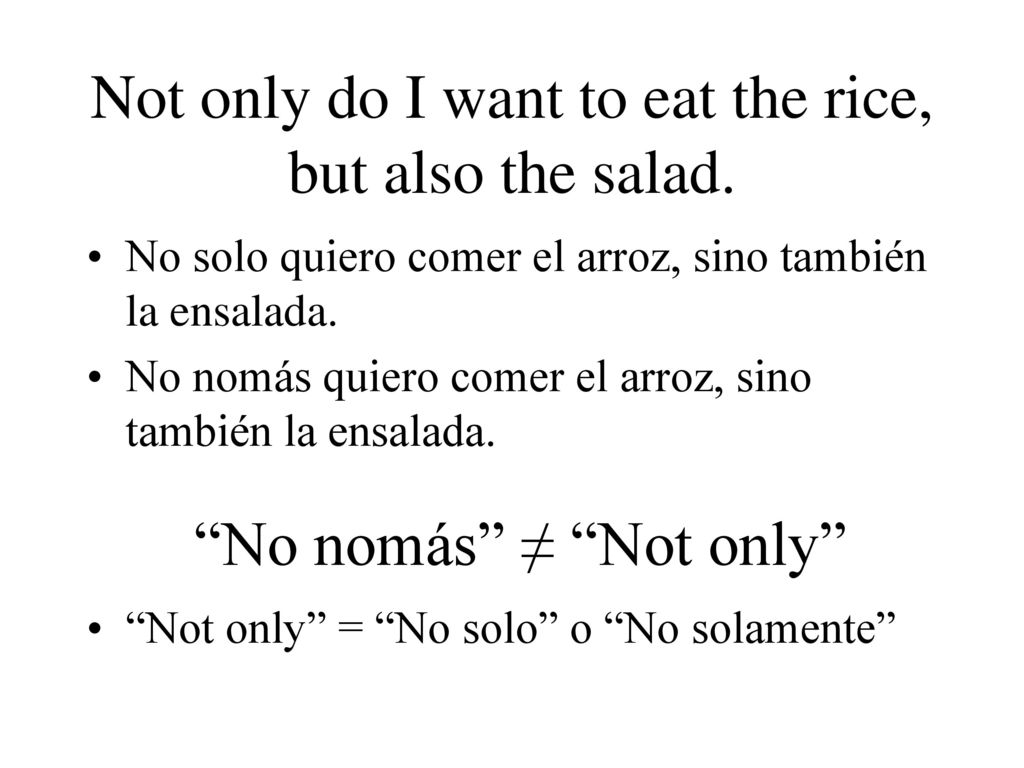 Not only do I want to eat the rice, but also the salad.