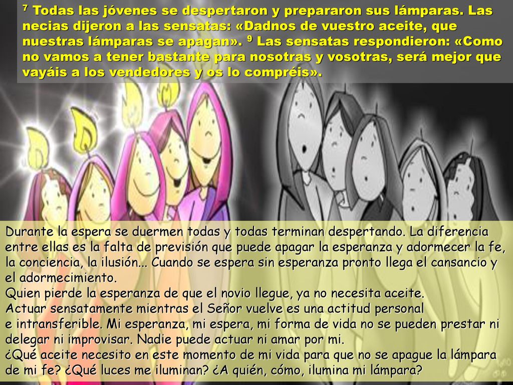 7 Todas las jóvenes se despertaron y prepararon sus lámparas