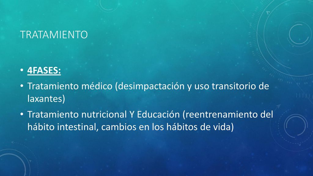 tratamiento 4FASES: Tratamiento médico (desimpactación y uso transitorio de laxantes)
