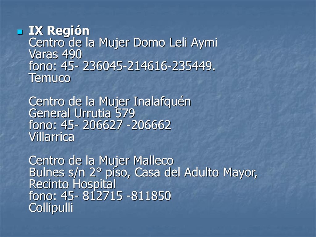 IX Región Centro de la Mujer Domo Leli Aymi Varas 490 fono: