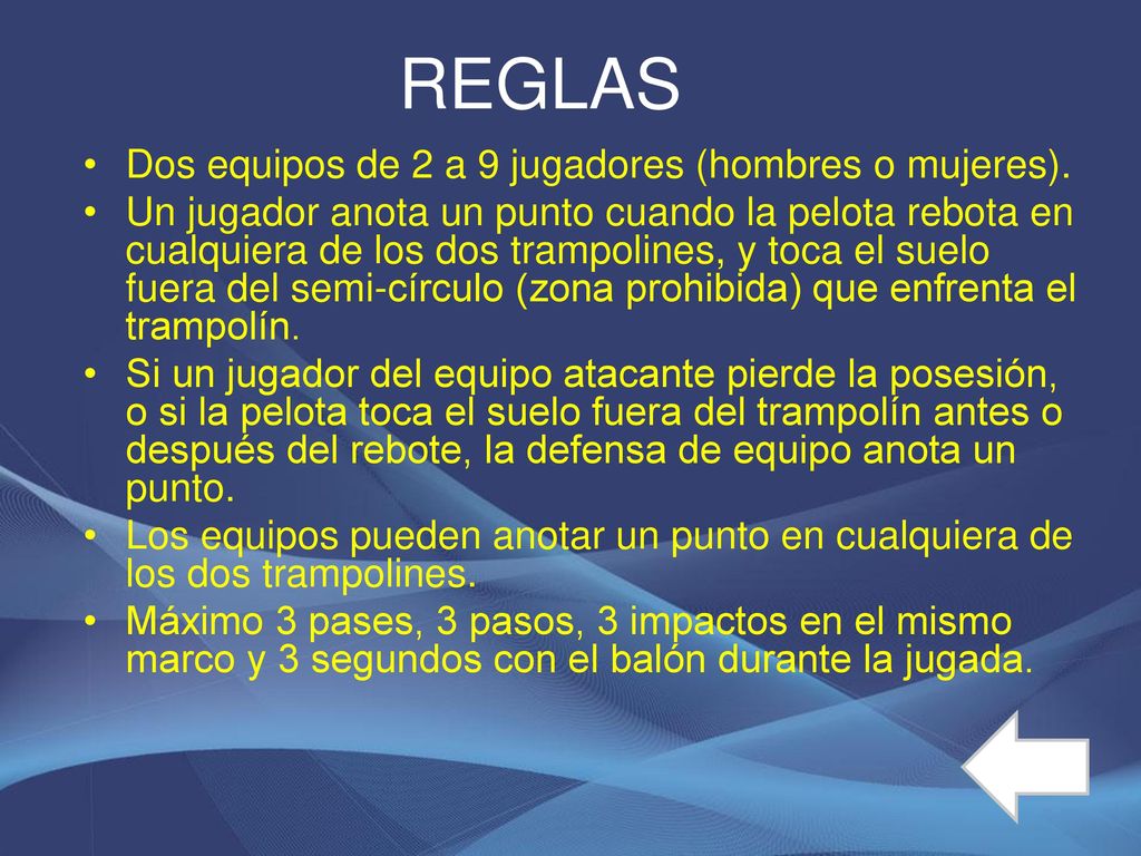 REGLAS Dos equipos de 2 a 9 jugadores (hombres o mujeres).