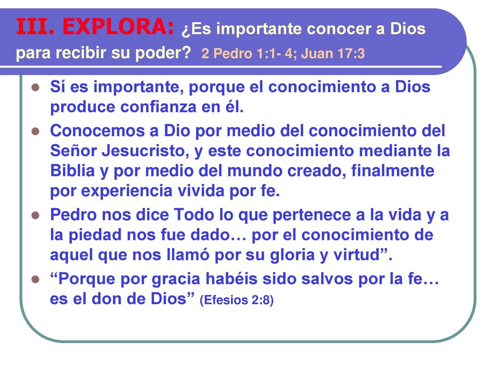 III. EXPLORA: ¿Es importante conocer a Dios para recibir su poder