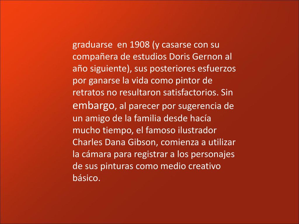 graduarse en 1908 (y casarse con su compañera de estudios Doris Gernon al año siguiente), sus posteriores esfuerzos por ganarse la vida como pintor de retratos no resultaron satisfactorios.
