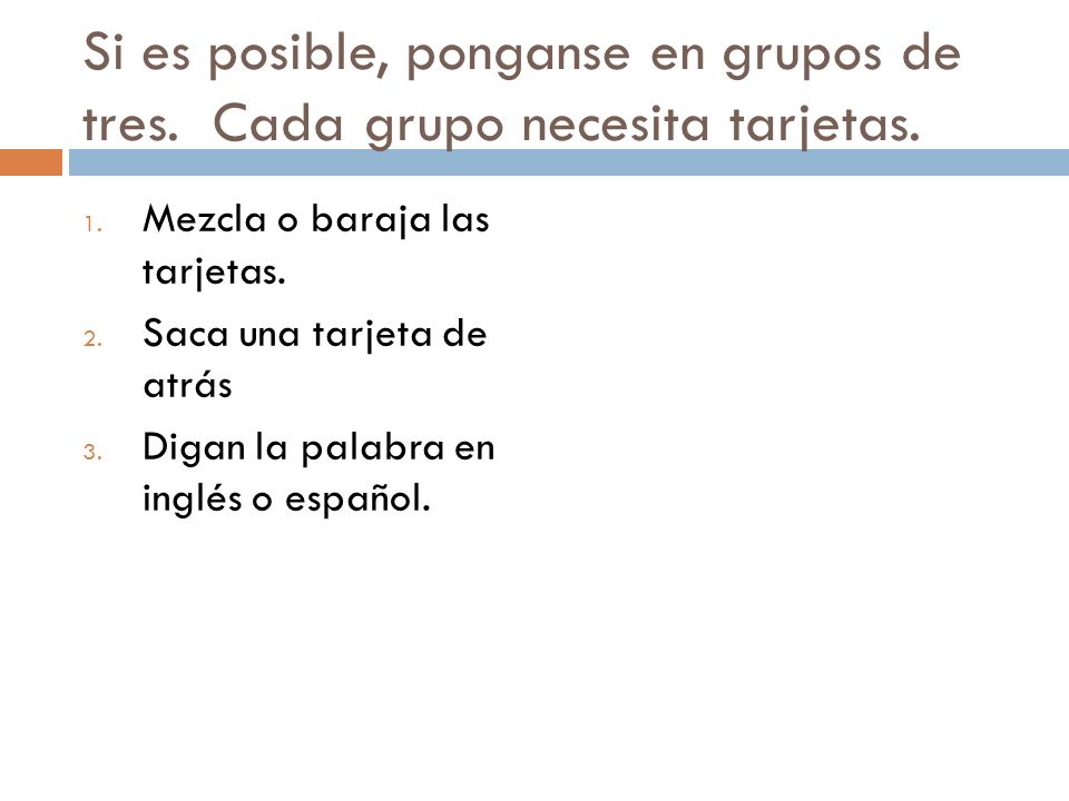 Si es posible, ponganse en grupos de tres. Cada grupo necesita tarjetas.