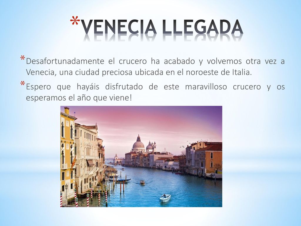 VENECIA LLEGADA Desafortunadamente el crucero ha acabado y volvemos otra vez a Venecia, una ciudad preciosa ubicada en el noroeste de Italia.