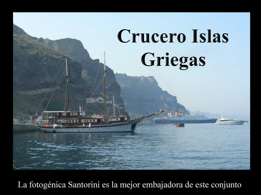 Crucero Islas Griegas La fotogénica Santorini es la mejor embajadora de este conjunto