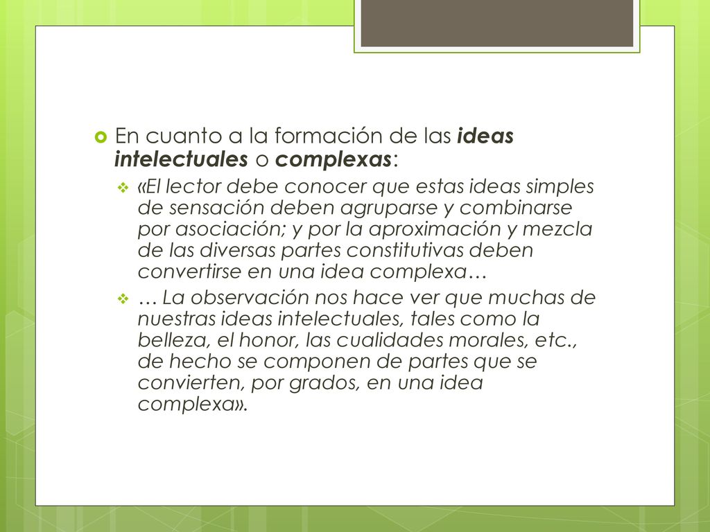 En cuanto a la formación de las ideas intelectuales o complexas: