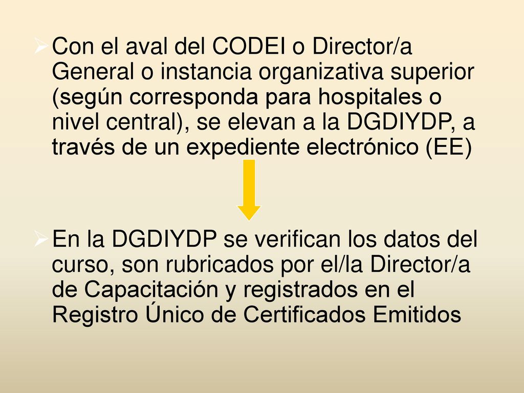 Con el aval del CODEI o Director/a General o instancia organizativa superior (según corresponda para hospitales o nivel central), se elevan a la DGDIYDP, a través de un expediente electrónico (EE)