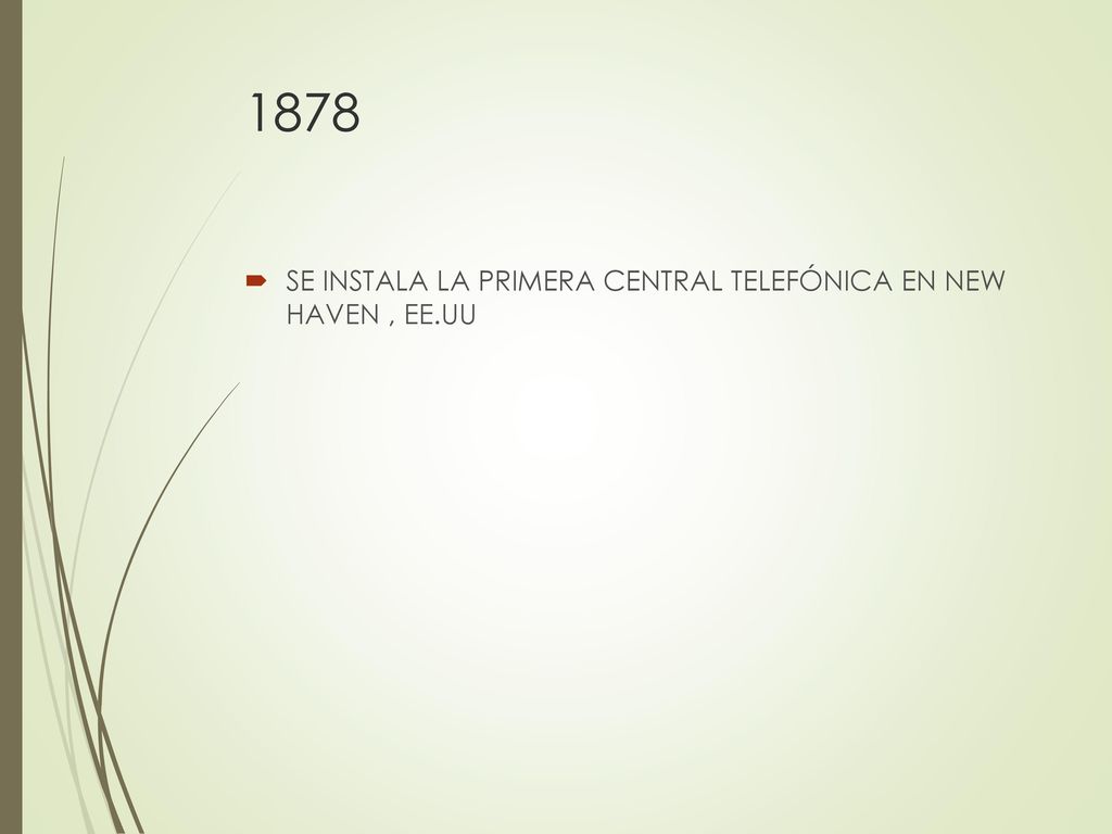 1878 SE INSTALA LA PRIMERA CENTRAL TELEFÓNICA EN NEW HAVEN , EE.UU