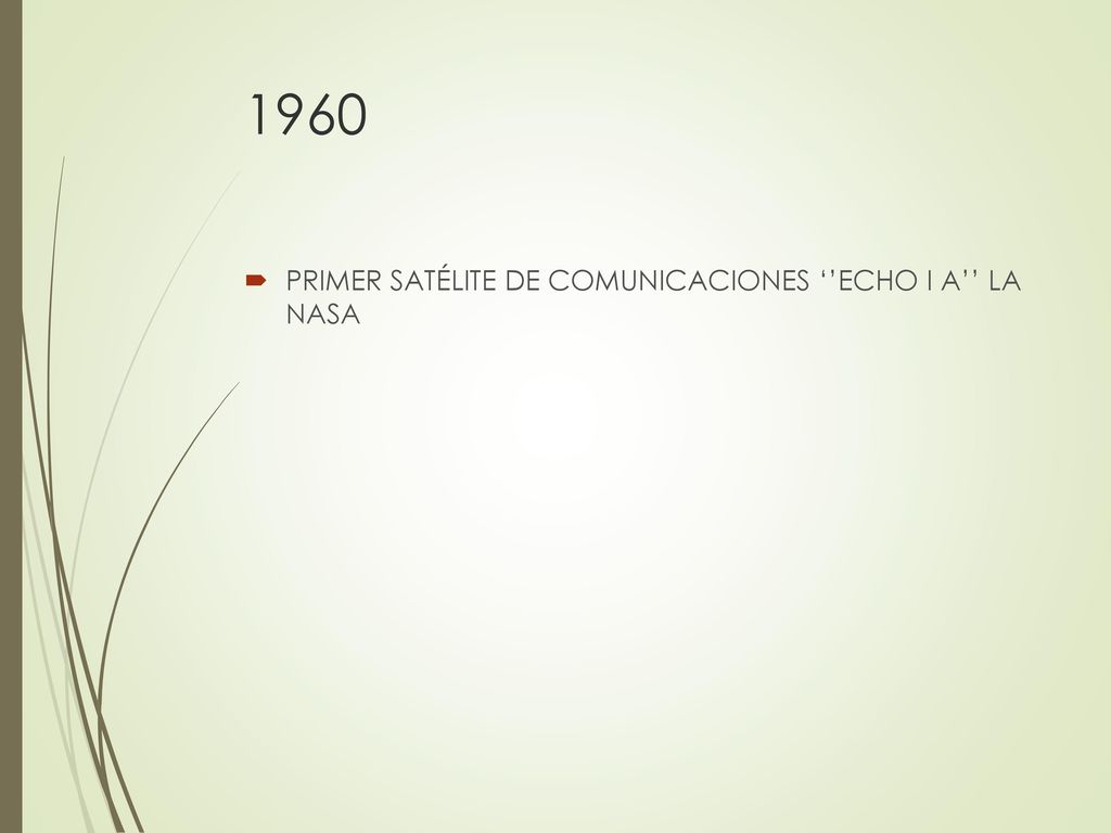 1960 PRIMER SATÉLITE DE COMUNICACIONES ‘’ECHO I A’’ LA NASA