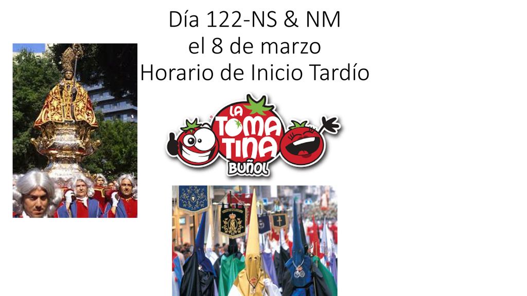 Día 122-NS & NM el 8 de marzo Horario de Inicio Tardío