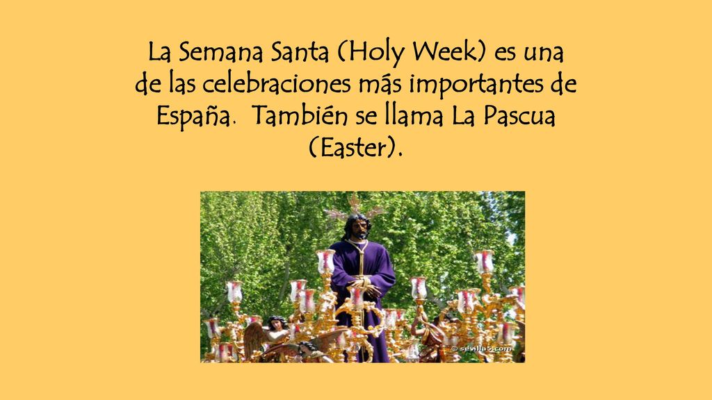 La Semana Santa (Holy Week) es una de las celebraciones más importantes de España.