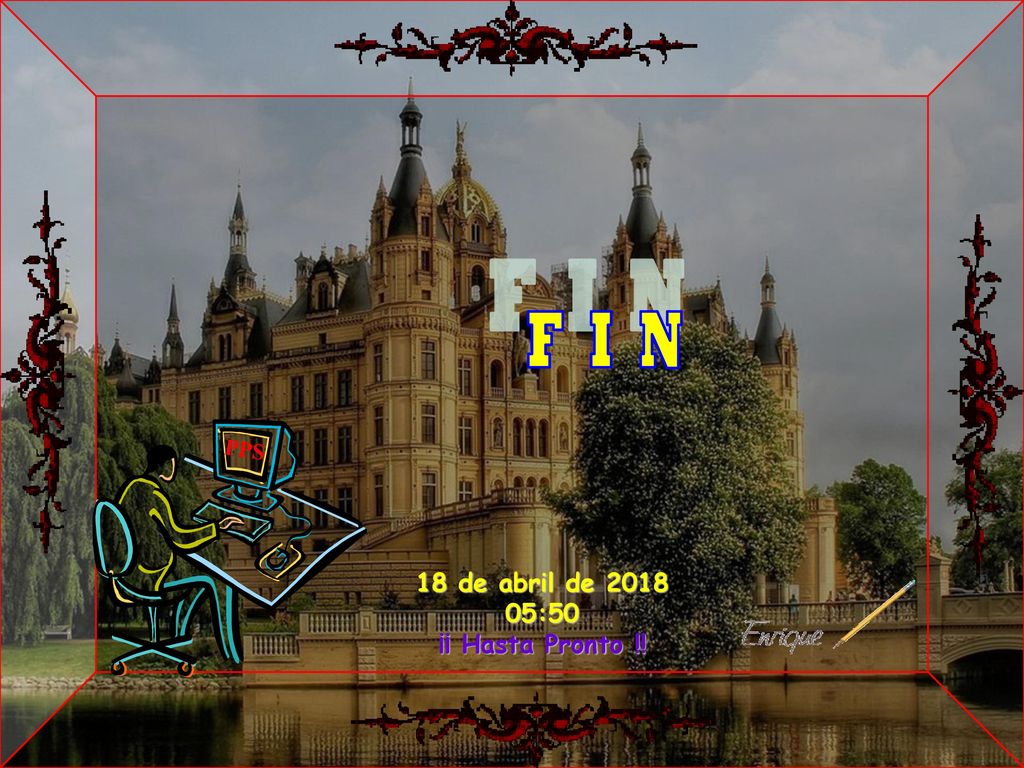 F I N PPS 18 de abril de :50 ¡¡ Hasta Pronto !! 41