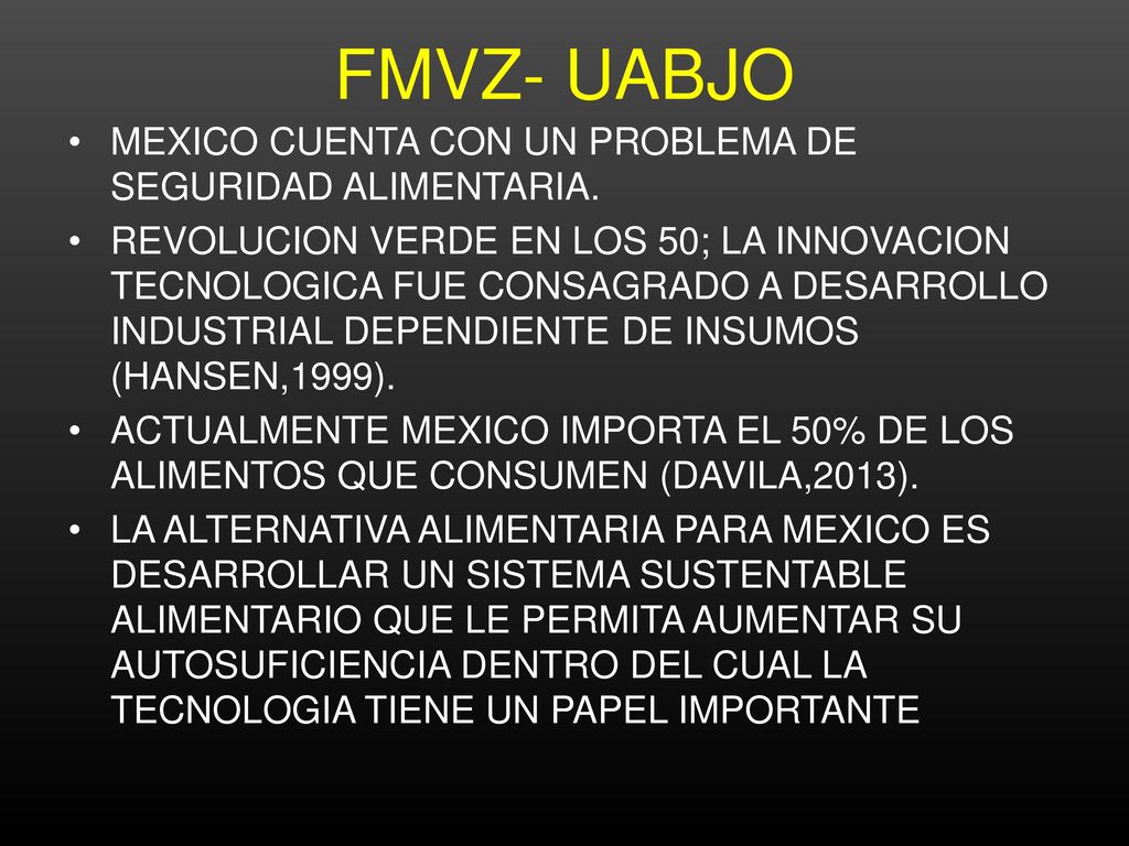 FMVZ- UABJO MEXICO CUENTA CON UN PROBLEMA DE SEGURIDAD ALIMENTARIA.