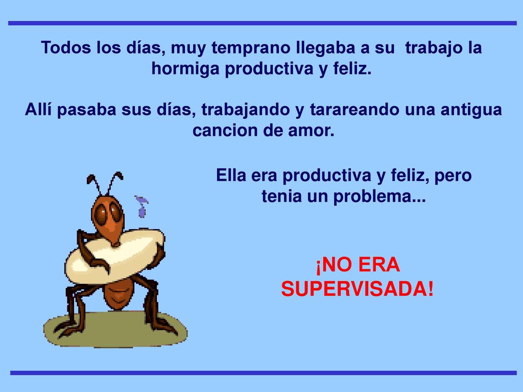 Ella era productiva y feliz, pero tenia un problema...