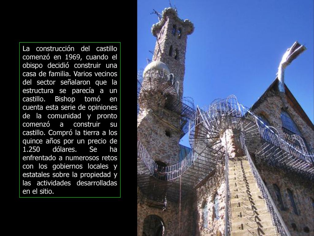 La construcción del castillo comenzó en 1969, cuando el obispo decidió construir una casa de familia.