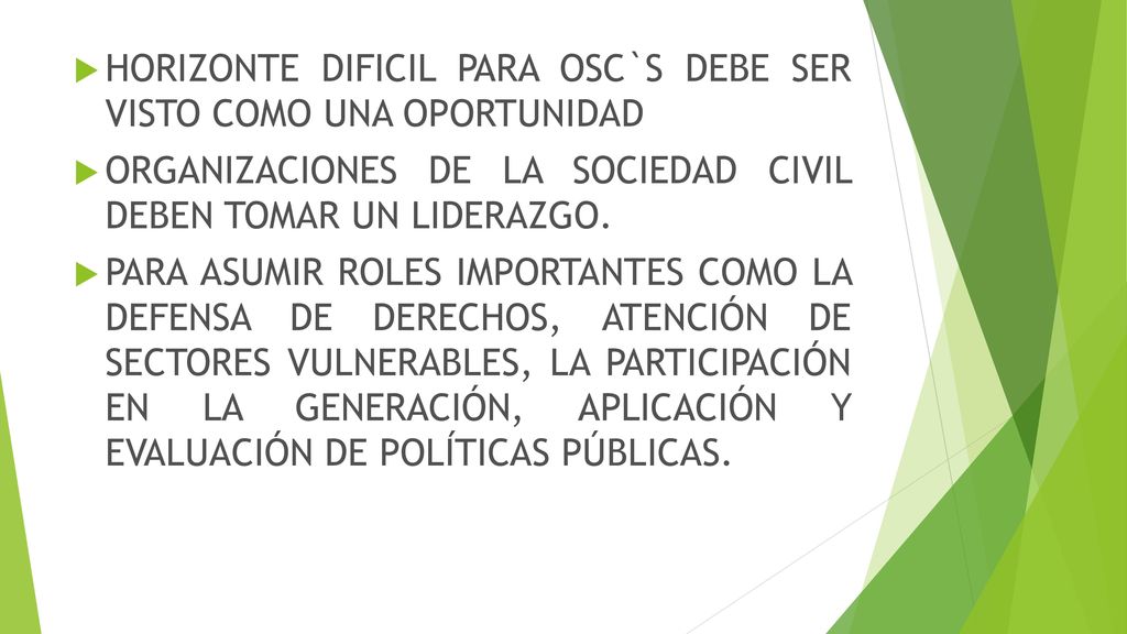 HORIZONTE DIFICIL PARA OSC`S DEBE SER VISTO COMO UNA OPORTUNIDAD
