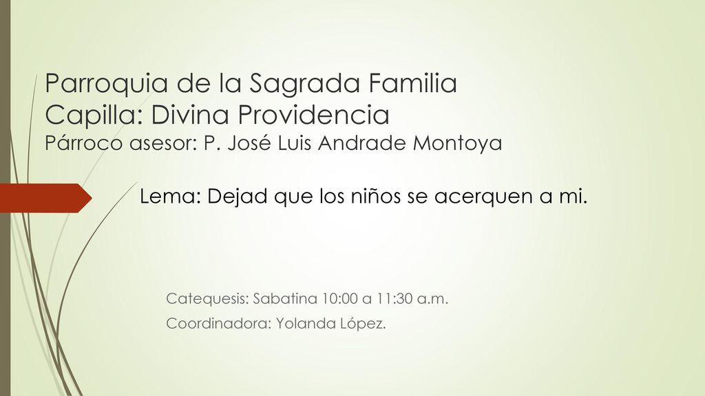 Parroquia de la Sagrada Familia Capilla: Divina Providencia Párroco asesor: P. José Luis Andrade Montoya