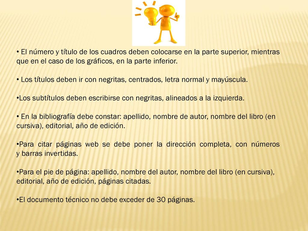 El número y título de los cuadros deben colocarse en la parte superior, mientras
