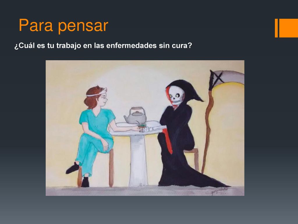 Para pensar ¿Cuál es tu trabajo en las enfermedades sin cura