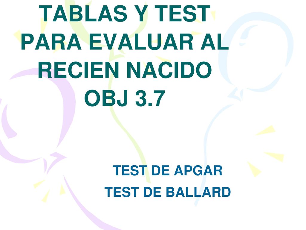 TABLAS Y TEST PARA EVALUAR AL RECIEN NACIDO OBJ 3.7