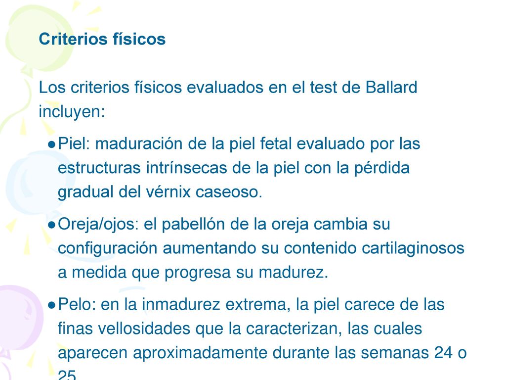 Criterios físicos Los criterios físicos evaluados en el test de Ballard incluyen:
